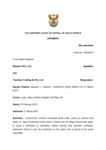 THE SUPREME COURT OF APPEAL OF SOUTH AFRICA JUDGMENT Not reportable Case No: [removed]In the matter between: Maykent (Pty ) Ltd