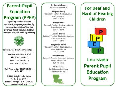 Parent-Pupil Education Program (PPEP) A free of cost statewide outreach program provided by the Louisiana School for the