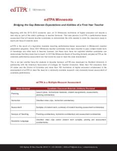 edTPA Minnesota Bridging the Gap Between Expectations and Abilities of a First-Year Teacher Beginning with the 2012‒2013 academic year, all 31 Minnesota institutions of higher education will require a new step as part 