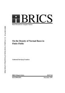 BRICS  Basic Research in Computer Science BRICS RSG. S. Frandsen: On the Density of Normal Bases in Finite Fields  On the Density of Normal Bases in