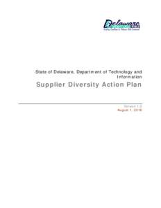 State of Delaware, Department of Technology and Information Supplier Diversity Action Plan Version 1.0 August 1, 2016