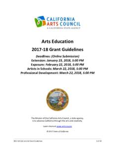 Arts EducationGrant Guidelines Deadlines: (Online Submission) Extension: January 23, 2018, 5:00 PM Exposure: February 22, 2018, 5:00 PM Artists in Schools: March 22, 2018, 5:00 PM