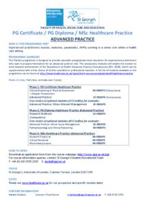 FACULTY OF HEALTH, SOCIAL CARE AND EDUCATION  PG Certificate / PG Diploma / MSc Healthcare Practice ADVANCED PRACTICE WHO IS THIS PROGRAMME FOR? Experienced practitioners (nurses, midwives, paramedics, AHPs) working in a