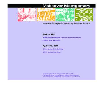 Makeover Montgomery  Innovative Strategies for Rethinking America’s Suburbs April 14, 2011 School of Architecture, Planning and Preservation