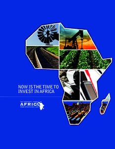 NOW IS THE TIME TO INVEST IN AFRICA ABOUT THE CORPORATE COUNCIL ON AFRICA e Corporate Council on Africa (CCA) is a nonprofit, membership-based organization established in 1993 to