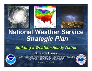 National Weather Service Strategic Plan Building a Weather-Ready Nation Dr. Jack Hayes NOAA Assistant Administrator for Weather Services, and National Weather Service Director