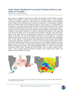 South Atlantic Meridional Overturning Circulation: Pathways and Modes of Variability Renellys Perez and Silvia Garzoli This project is a collaborative effort between AOML, Ricardo Matano (OSU/CEOAS), and Rym Msadek (NOAA