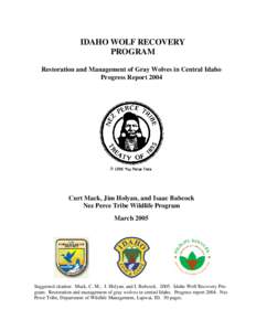 IDAHO WOLF RECOVERY PROGRAM Restoration and Management of Gray Wolves in Central Idaho Progress Report[removed]Curt Mack, Jim Holyan, and Isaac Babcock
