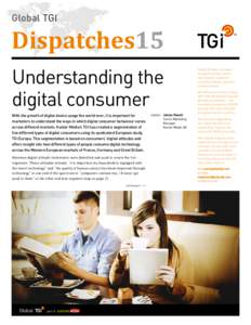 Global TGI  Dispatches15 Understanding the digital consumer With the growth of digital device usage the world over, it is important for