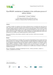 Transport Research Arena 2014, Paris  DynoTRAIN: introduction of simulation in the certification process of railway vehicles C. Funfschillinga,*,Y. Bezinb, M.Sebès c a