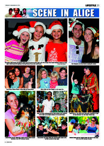 LIFESTYLE 21  TUESDAY DECEMBER[removed]Erin Whear, Tahlia Woods and Charlotte Klaebe-Carroll were full of festive spirit at the Alice Springs Town Council Christmas Carnival on Friday night, which featured the lighting o