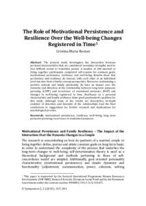 The Role of Motivational Persistence and Resilience Over the Well-being Changes Registered in Time1 Cristina Maria Bostan Abstract: The present study investigates the interaction between personal characteristics that are