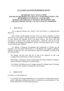 EU-UKRAINE DIALOGUE ON REGIONAL POLICY  MEMORANDUM OF UNDERSTANDING FOR THE ESTABLISHMENT OF A DIALOGUE ON REGIONAL POLICY AND DEVELOPMENT OF REGIONAL COOPERATION BETWEEN THE MINISTRY OF REGIONAL DEVELOPMENT AND