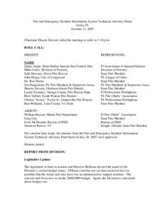 Fire and Emergency Incident Information System Technical Advisory Panel Ocala, FL October 12, 2007 Chairman Shayne Stewart called the meeting or order at 1:10 p.m. ROLL CALL: