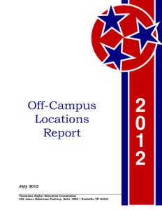 Off-Campus Locations Report July 2012 Tennessee Higher Education Commission