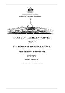 HOUSE OF REPRESENTATIVES PROOF STATEMENTS ON INDULGENCE Fred Hollows Foundation SPEECH Thursday, 23 August 2012