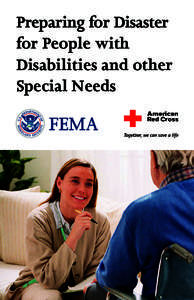 Preparing for Disaster for People with Disabilities and other Special Needs  Visit the websites listed below to obtain additional information: