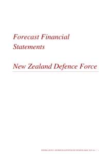 Forecast Financial Statements New Zealand Defence Force EXTERNAL SECTOR - INFORMATION SUPPORTING THE ESTIMATES[removed]B.5A Vol.4 ⎟ 1