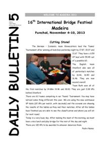 DAILY BULLETIN 5 Editors Pedro Nunes Rodrigo Martins Soares  WELCOME TO MADEIRA 2013