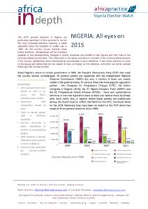 NIGERIA: All eyes on 2015 The 2015 general elections in Nigeria are particularly significant in their potential to be the first truly contested elections featuring a viable