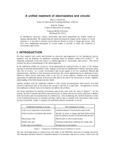 A unified treatment of electrostatics and circuits Bruce A. Sherwood Center for Innovation in Learning and Dept. of Physics Ruth W. Chabay Center for Innovation in Learning Carnegie Mellon University
