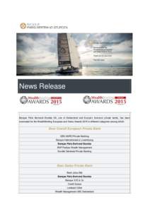 News Release  Banque Pâris Bertrand Sturdza SA, one of Switzerland and Europe’s foremost private banks, has been nominated for the WealthBriefing European and Swiss Awards 2015 in different categories among which:  Be