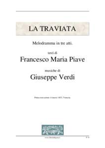 LA TRAVIATA Melodramma in tre atti. testi di Francesco Maria Piave musiche di