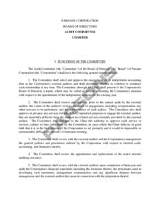 PARSONS CORPORATION BOARD OF DIRECTORS AUDIT COMMITTEE CHARTER  I. FUNCTIONS OF THE COMMITTEE