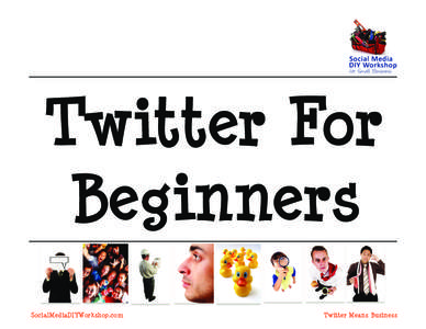 Twitter For Beginners SocialMediaDIYWorkshop.com Twitter Means Business