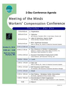 2-Day Conference Agenda  Meeting of the Minds Workers’ Compensation Conference Thursday - Day One 7:30 to 8:00 am