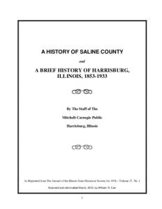 A HISTORY OF SALINE COUNTY and A BRIEF HISTORY OF HARRISBURG, ILLINOIS, [removed]