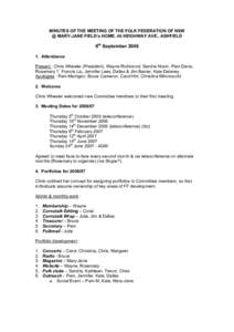 MINUTES OF THE MEETING OF THE FOLK FEDERATION OF NSW @ MARY-JANE FIELD’s HOME, 46 HEIGHWAY AVE., ASHFIELD 6th September[removed]Attendance Present : Chris Wheeler (President), Wayne Richmond, Sandra Nixon, Pam Davis,