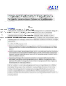 Proposed Retirement Regulations The Negative Impact on Savers, Retirees, and Small Businesses OVERVIEW In 2015, the U.S. Department of Labor (DOL) released a significant new proposal to change the definition of a fiducia