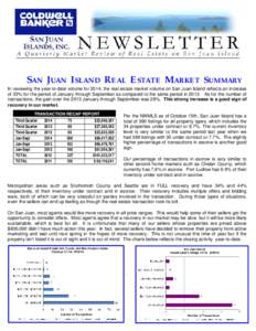 SAN JUAN ISLAND REAL ESTATE MARKET SUMMARY In reviewing the year-to-date volume for 2014, the real estate market volume on San Juan Island reflects an increase of 33% for the period of January through September as compar