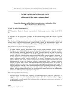 Public document to be completed by the Contracting Authority and published on the internet  WORK PROGRAMME FOR GRANTS of EuropeAid for South Neighbourhood  Support to dialogues, political and economic research and studie