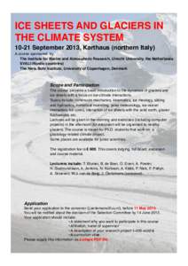 ICE SHEETS AND GLACIERS IN! THE CLIMATE SYSTEM! 10-21 September 2013, Karthaus (northern Italy)! A course sponsored by! The Institute for Marine and Atmospheric Research, Utrecht University, the Netherlands! SVALI (Nordi