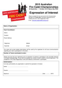 2015 Australian Fire Cadet Championships 28 September – 1 October 2015, Myuna Bay NSW Expression of Interest Please complete this form and send to the Championships