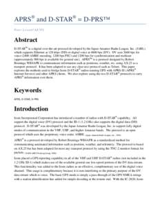 APRS® and D-STAR® = D-PRS™ Peter Loveall AE5PL Abstract D-STAR®i is a digital over-the-air protocol developed by the Japan Amateur Radio League, Inc. (JARL) which supports Ethernet at 128 kbps (DD) or digital voice 