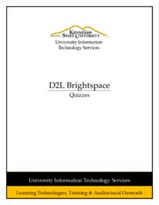 D2L Brightspace Quizzes University Information Technology Services Learning Technologies, Training & Audiovisual Outreach