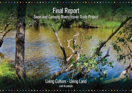 Final Report Swan and Canning Rivers Iconic Trails Project Living Culture - Living Land and its people