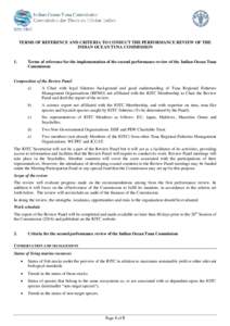 TERMS OF REFERENCE AND CRITERIA TO CONDUCT THE PERFORMANCE REVIEW OF THE INDIAN OCEAN TUNA COMMISSION 1. Terms of reference for the implementation of the second performance review of the Indian Ocean Tuna Commission