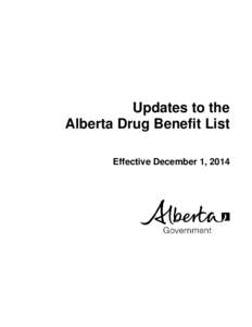 Updates to the Alberta Drug Benefit List Effective December 1, 2014 Inquiries should be directed to: Pharmacy Services