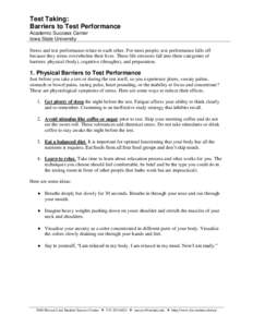 Test Taking: Barriers to Test Performance Academic Success Center Iowa State University Stress and test performance relate to each other. For most people, test performance falls off because they stress overwhelms their l