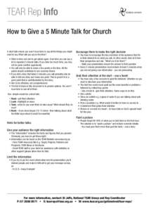 TEAR Rep Info How to Give a 5 Minute Talk for Church A short talk means you won’t have time to say all the things you might want to say. What will you say in the time? •	 Stick to time and aim to get asked again. Ove