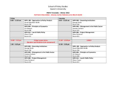 School of Policy Studies Queen’s University PMPA Timetable – Winter 2013 Fall Term Class Dates: January 11/12; February 1/2; March[removed]Friday 8:30 – 11:20 am