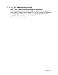 Act No. 92 (H[removed]Education; technical corrections An act relating to making technical amendments to education laws This act comprehensively amends Title 16 and other titles to correct and update statutes relating to e