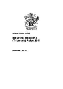 Queensland Industrial Relations Act 1999 Industrial Relations (Tribunals) Rules 2011