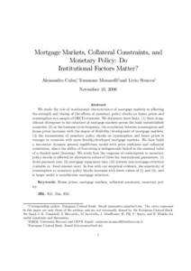 Mortgage Markets, Collateral Constraints, and Monetary Policy: Do Institutional Factors Matter? Alessandro Calza∗, Tommaso Monacelli†and Livio Stracca‡ November 10, 2006 Abstract