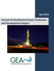 1  April 2012 Annual US Geothermal Power Production and Development Report