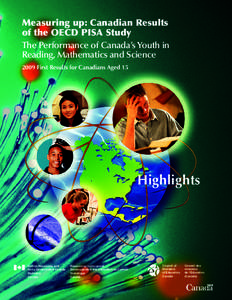 Measuring up: Canadian Results of the OECD PISA Study The Performance of Canada’s Youth in Reading, Mathematics and Science 2009 First Results for Canadians Aged 15